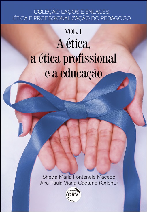 Capa do livro: A ÉTICA, A ÉTICA PROFISSIONAL E A EDUCAÇÃO<br>Coleção “Laços e Enlaces: ética e profssionalização do pedagogo”<br>Volume 1