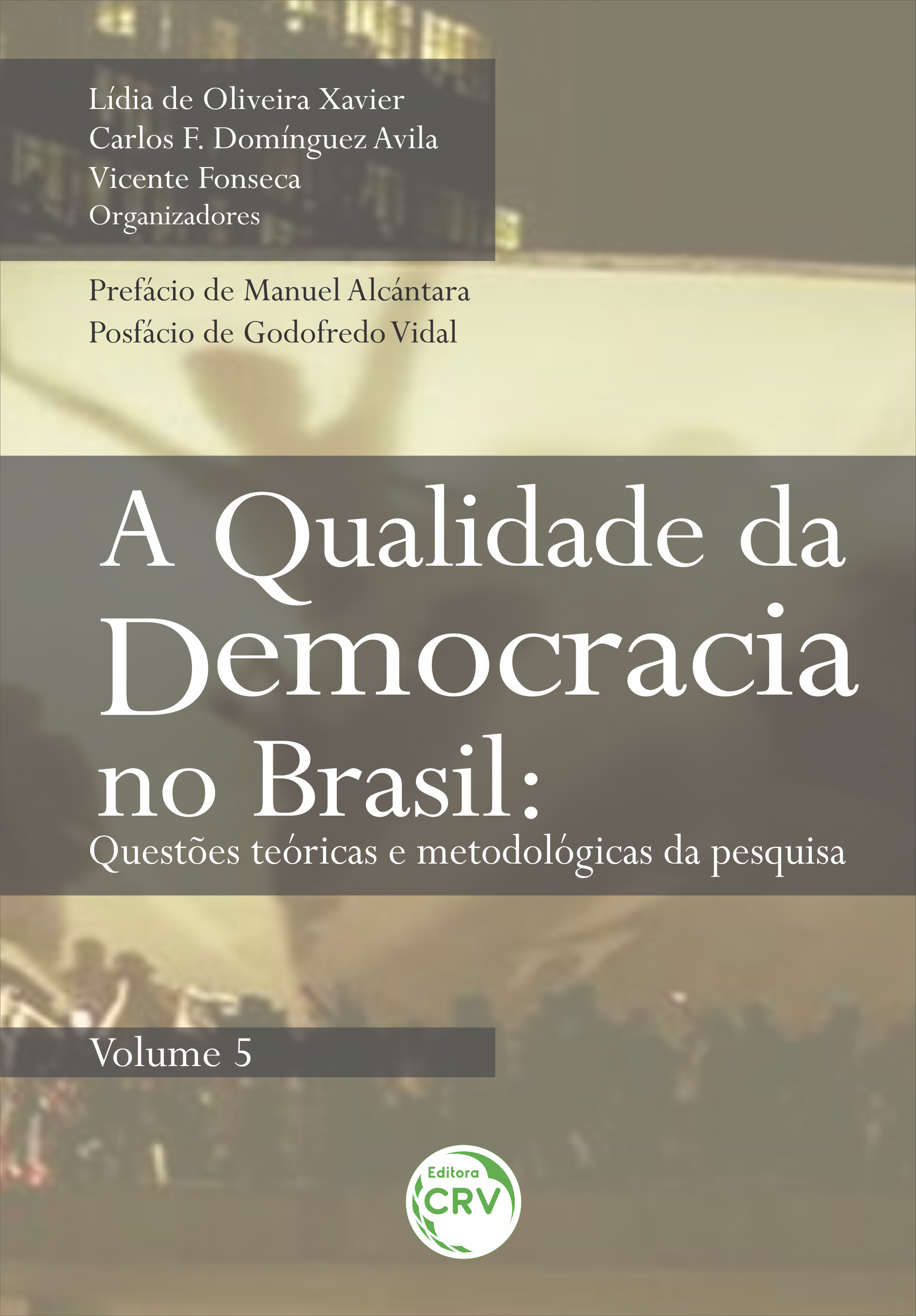 Capa do livro: A QUALIDADE DA DEMOCRACIA NO BRASIL:<br> questões teóricas e metodológicas da pesquisa<br> Volume 5