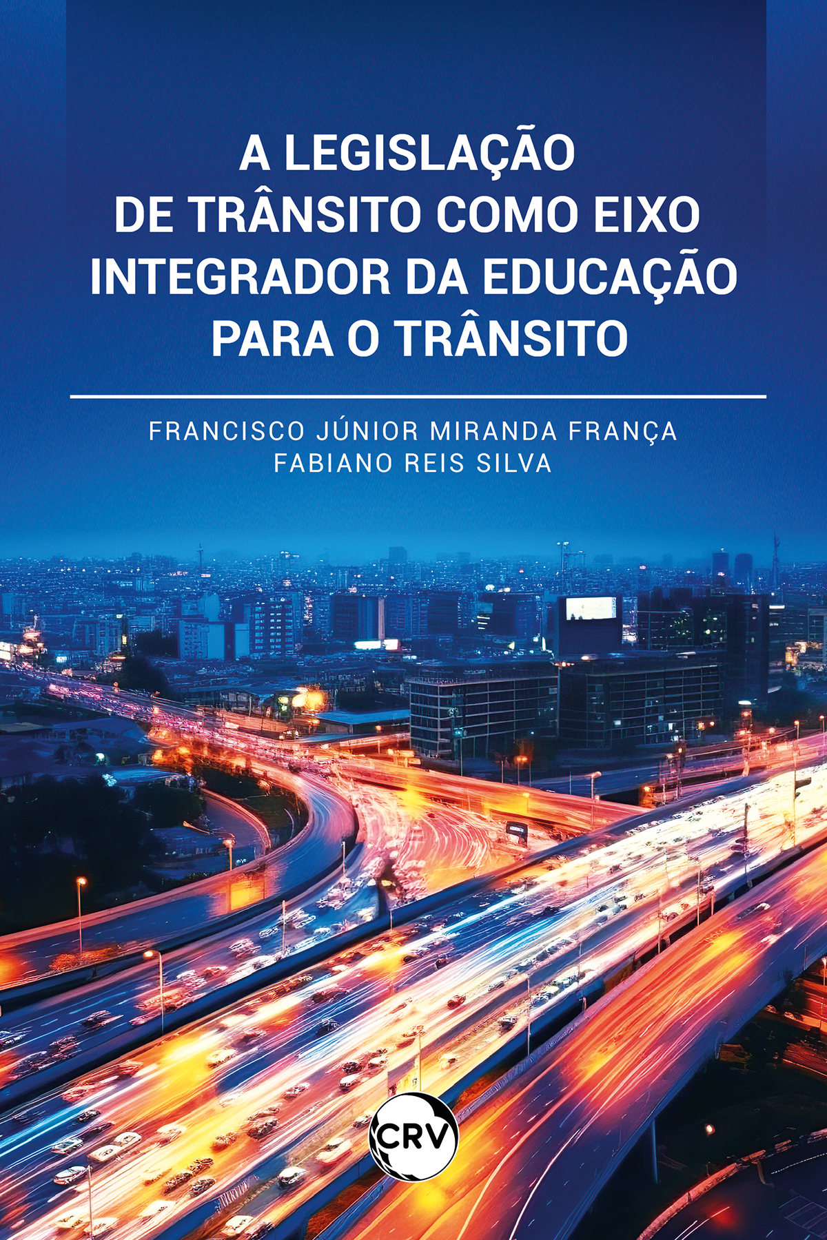 Capa do livro: A legislação de trânsito como eixo integrador da educação para o trânsito