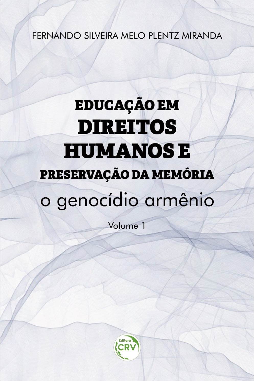 Capa do livro: EDUCAÇÃO EM DIREITOS HUMANOS E PRESERVAÇÃO DA MEMÓRIA: <br>o genocídio armênio <br>Coleção Educação em Direitos Humanos e Preservação da Memória <br>Volume 1