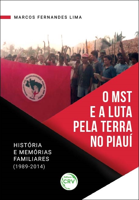 Capa do livro: O MST E A LUTA PELA TERRA NO PIAUÍ:<br> história e memórias familiares (1989-2014)