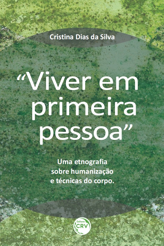 Capa do livro: VIVER EM PRIMEIRA PESSOA:<br>uma etnografia sobre humanização e técnicas do corpo