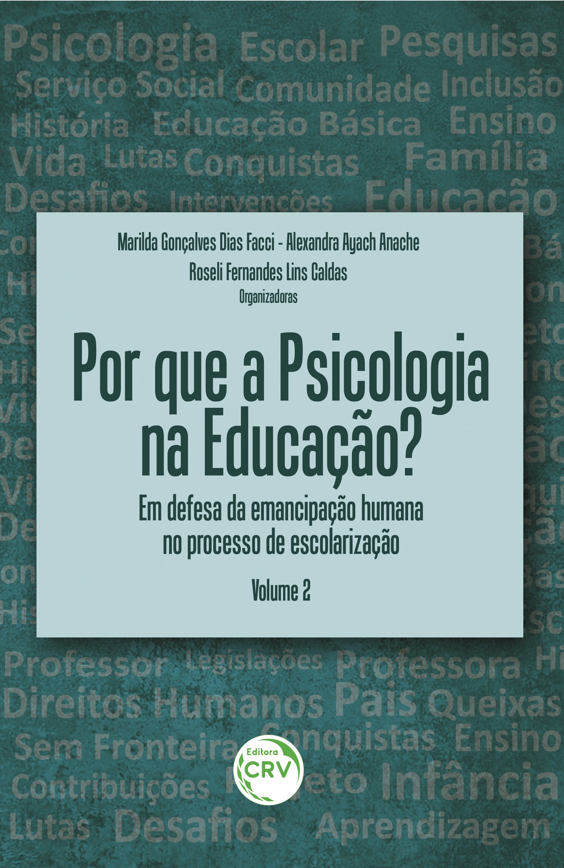 Capa do livro: POR QUE A PSICOLOGIA NA EDUCAÇÃO?<br> Em defesa da emancipação humana no processo de escolarização<br> Volume 2