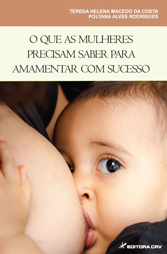 Capa do livro: O QUE AS MULHERES PRECISAM SABER PARA AMAMENTAR COM SUCESSO