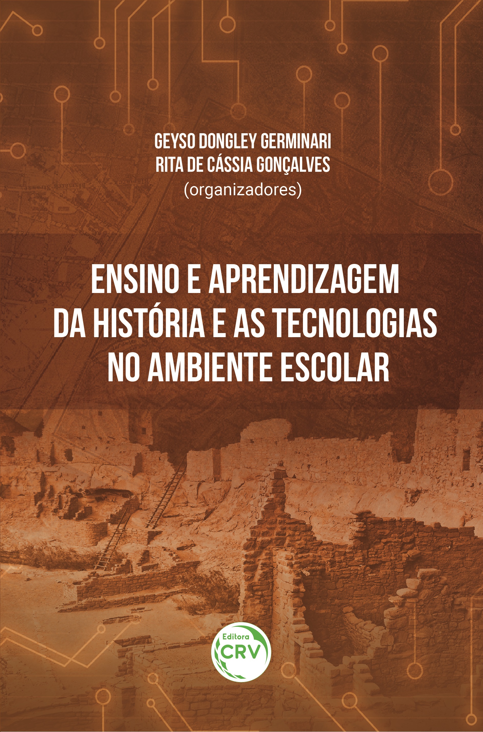 Capa do livro: ENSINO E APRENDIZAGEM DA HISTÓRIA E AS TECNOLOGIAS NO AMBIENTE ESCOLAR