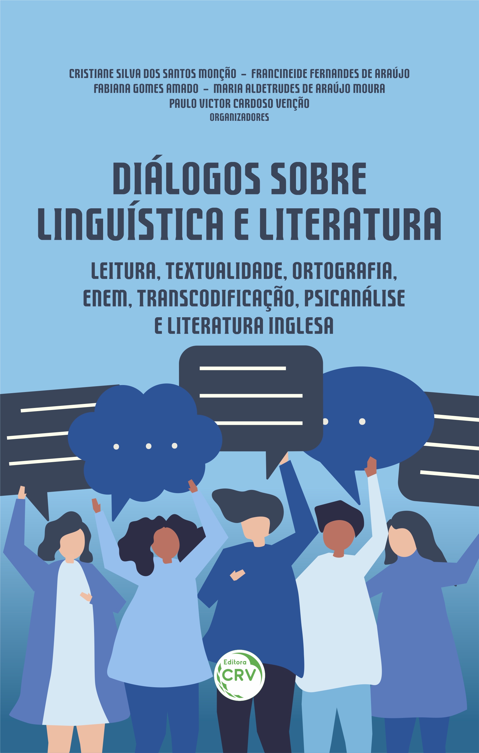 Capa do livro: DIÁLOGOS SOBRE LINGUÍSTICA E LITERATURA:<br> leitura, textualidade, ortografia, ENEM, transcodificação, psicanálise e literatura inglesa