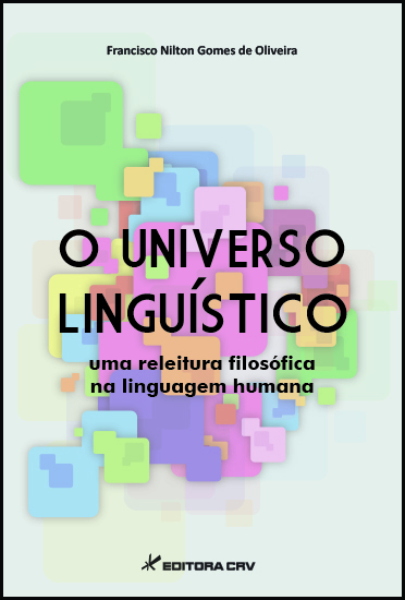 Capa do livro: O UNIVERSO LINGUÍSTICO UMA RELEITURA FILOSÓFICA NA LINGUAGEM HUMANA