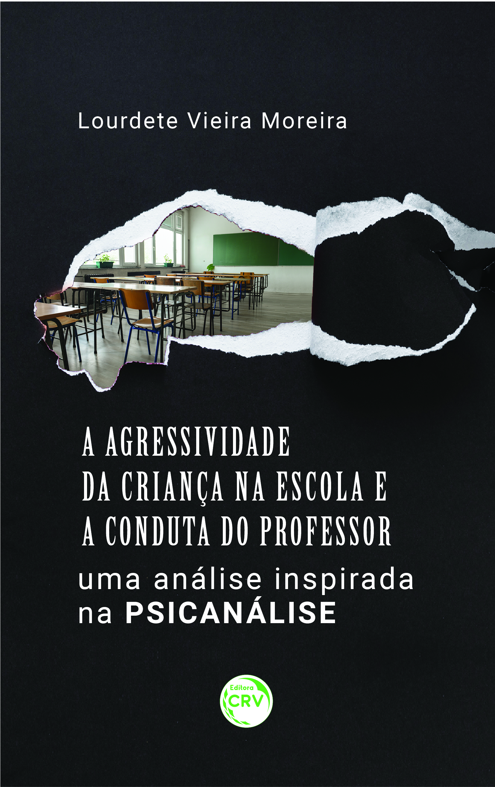 Capa do livro: A AGRESSIVIDADE DA CRIANÇA NA ESCOLA E A CONDUTA DO PROFESSOR:<BR>uma análise inspirada na psicanálise