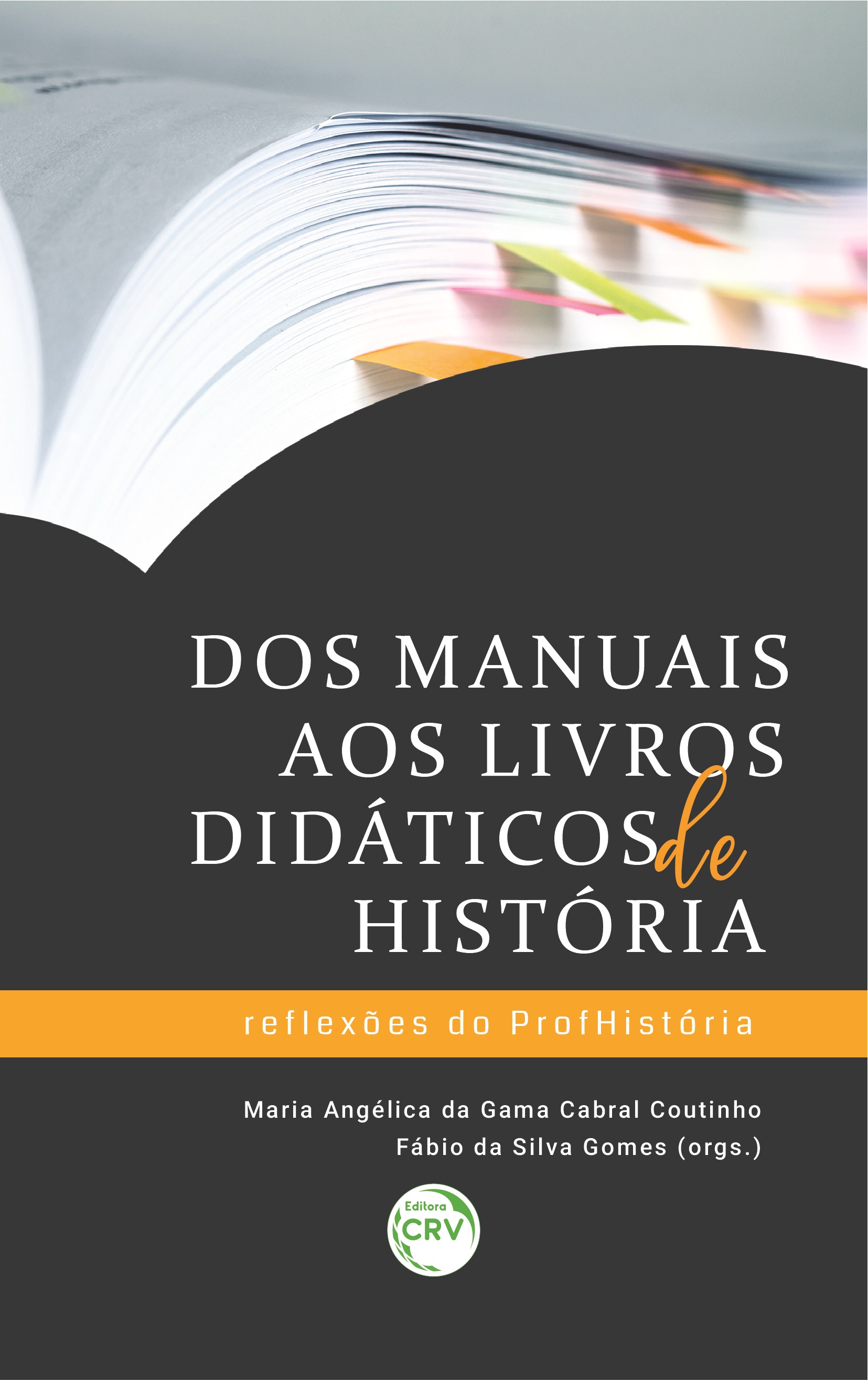 Capa do livro: DOS MANUAIS AOS LIVROS DIDÁTICOS DE HISTÓRIA: <br>reflexões do ProfHistória