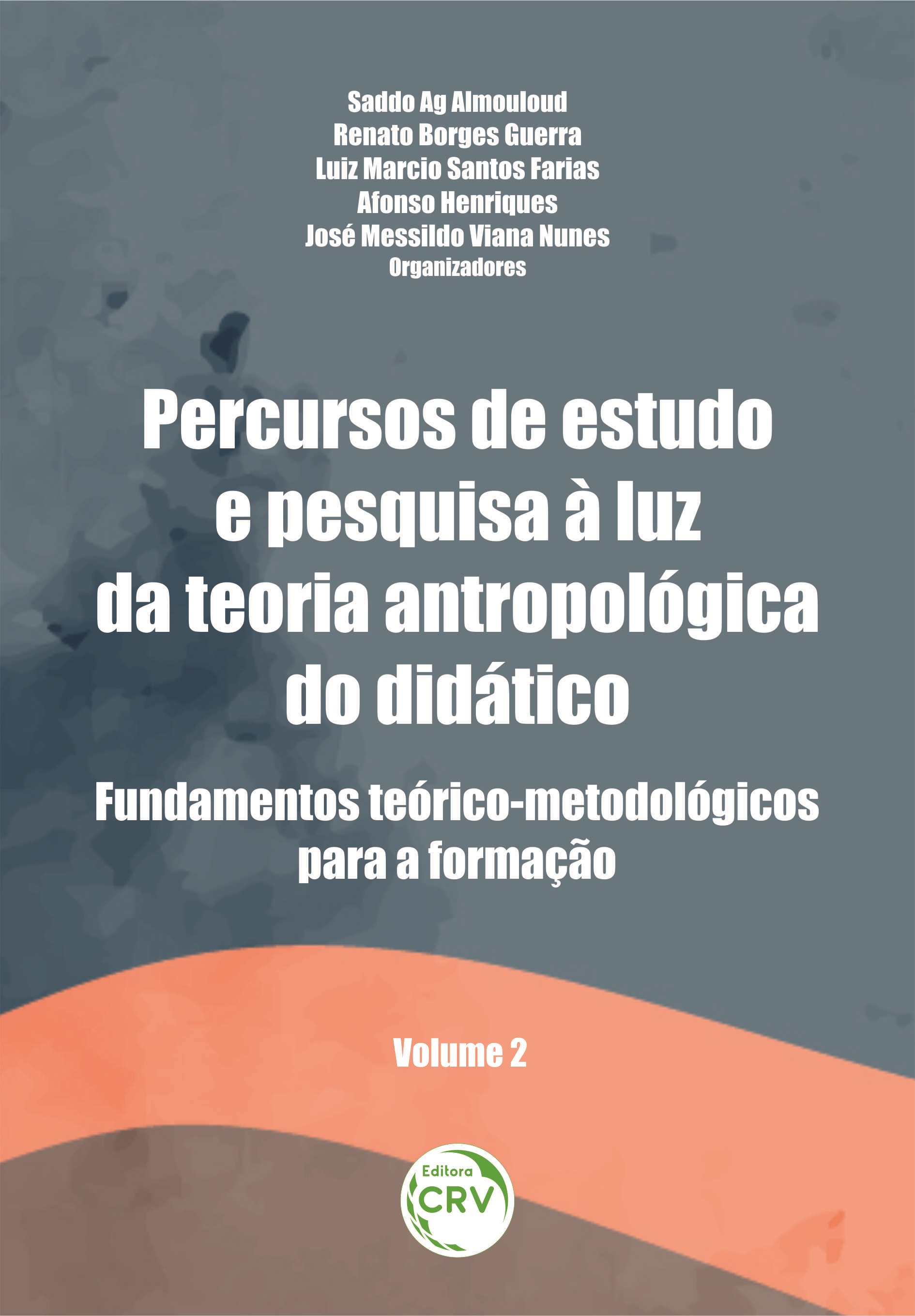 Capa do livro: PERCURSOS DE ESTUDO E PESQUISA À LUZ DA TEORIA ANTROPOLÓGICA DO DIDÁTICO: <br>fundamentos teórico-metodológicos para a formação<br> Volume 2