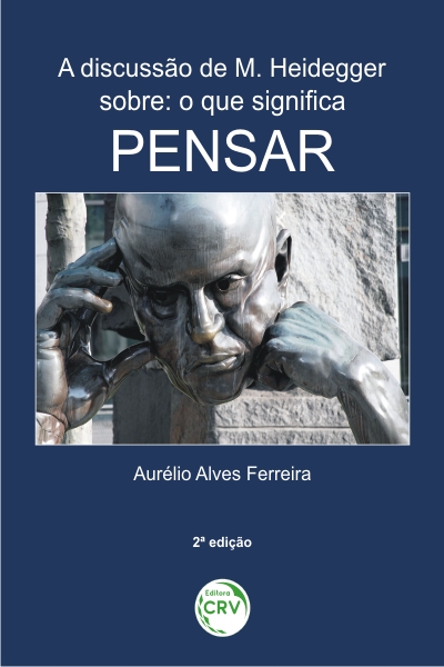 Capa do livro: A DISCUSSÃO DE M. HEIDEGGER SOBRE: <br>o que significa pensar <br>2ª edição