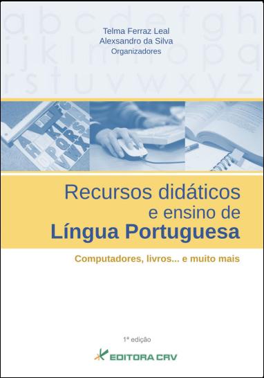 Capa do livro: RECURSOS DIDÁTICOS E ENSINO DE LÍNGUA PORTUGUESA:<br> computadores, livros... e muito mais