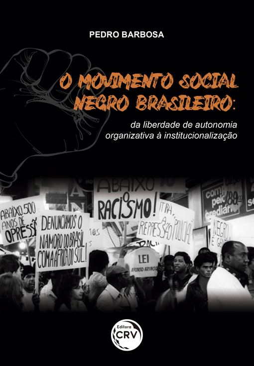 Capa do livro: O MOVIMENTO SOCIAL NEGRO BRASILEIRO: <BR>da liberdade de autonomia organizativa à institucionalização