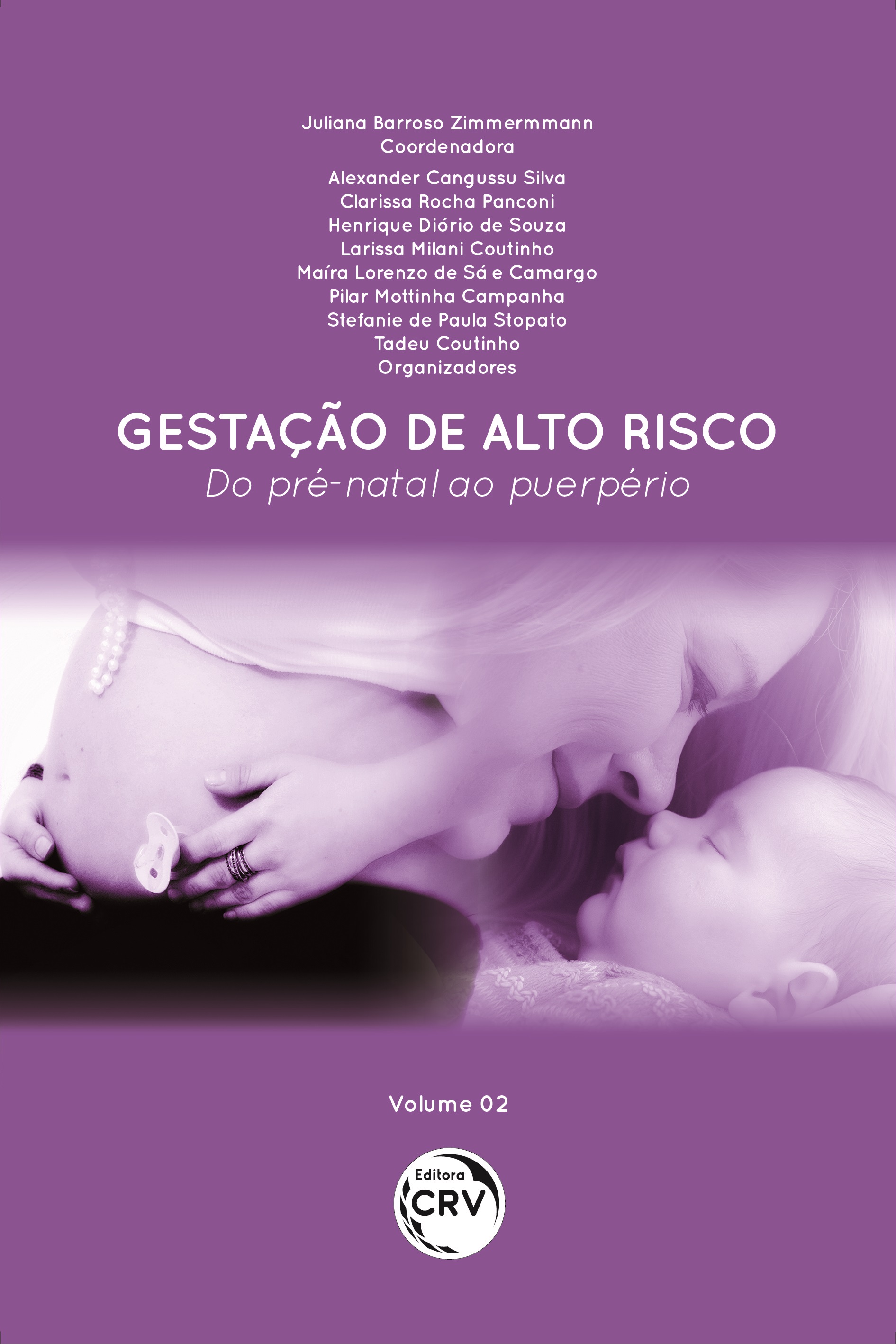 GESTAÇÃO DE ALTO RISCO: <br>Do pré-natal ao puerpério Volume 02