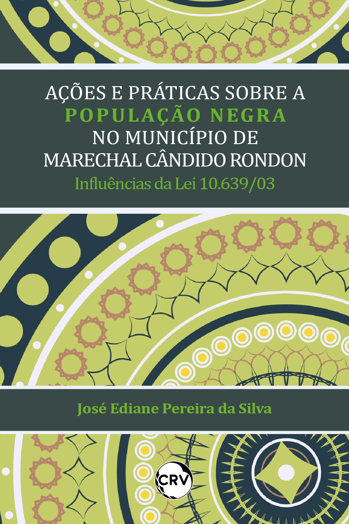 Capa do livro: Ações e práticas sobre a população negra no município de Marechal Cândido Rondon: <br>Influências da Lei 10.639/03