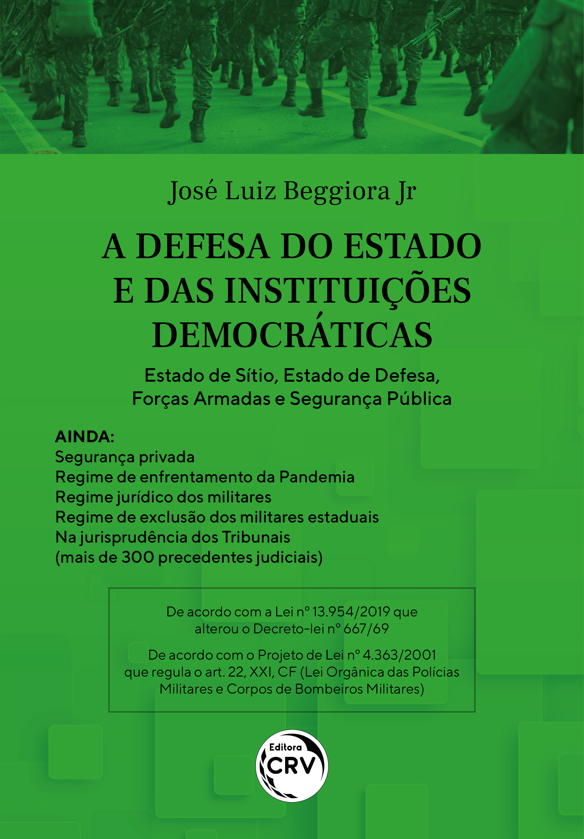 Capa do livro: A DEFESA DO ESTADO E DAS INSTITUIÇÕES DEMOCRÁTICAS: <br>Estado de Sítio, Estado de Defesa, Forças Armadas e Segurança Pública