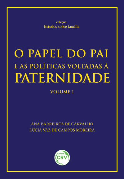 Capa do livro: O PAPEL DO PAI E AS POLÍTICAS VOLTADAS À PATERNIDADE<br>VOLUME 1