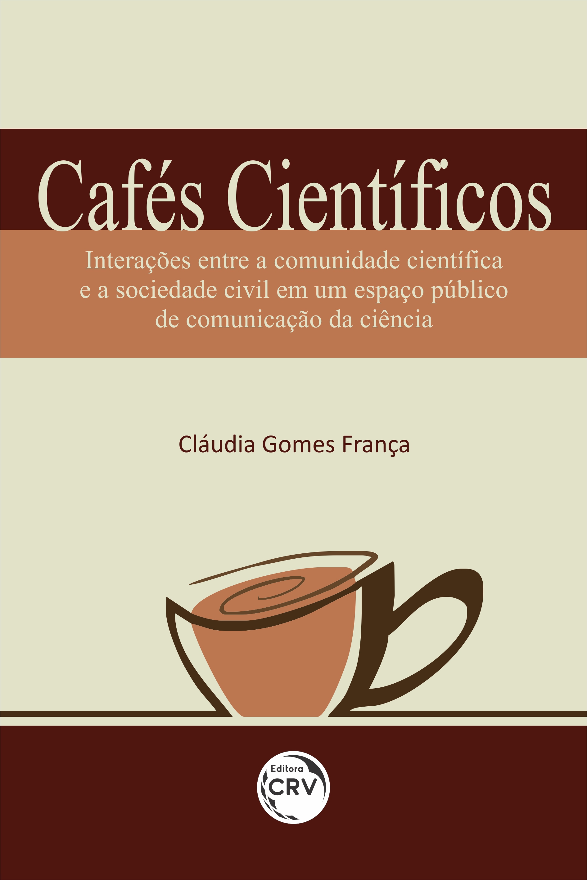 Capa do livro: CAFÉS CIENTÍFICOS:  <br>interações entre a comunidade científica e a sociedade civil em um espaço público de comunicação da ciência
