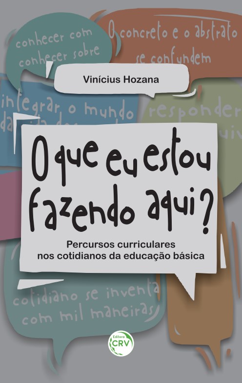 Capa do livro: O QUE EU ESTOU FAZENDO AQUI?:<br> percursos curriculares nos cotidianos da educação básica