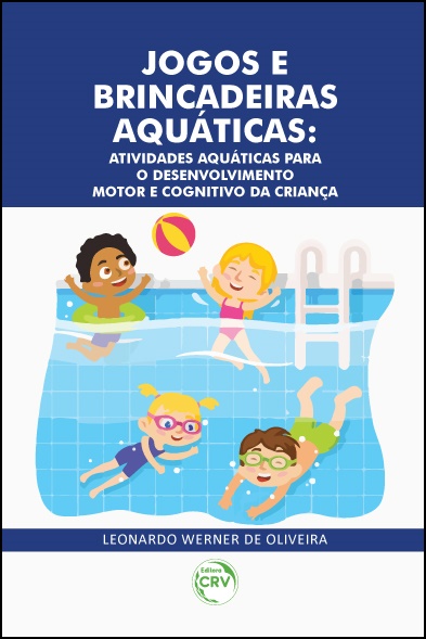 Capa do livro: JOGOS E BRINCADEIRAS AQUÁTICAS:  <br>atividades aquáticas para o desenvolvimento motor e cognitivo da criança