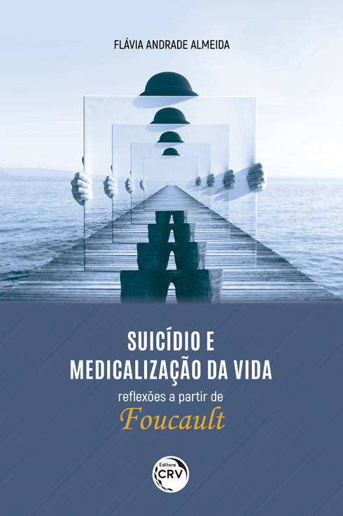 Capa do livro: SUICÍDIO E MEDICALIZAÇÃO DA VIDA – REFLEXÕES A PARTIR DE FOUCAULT