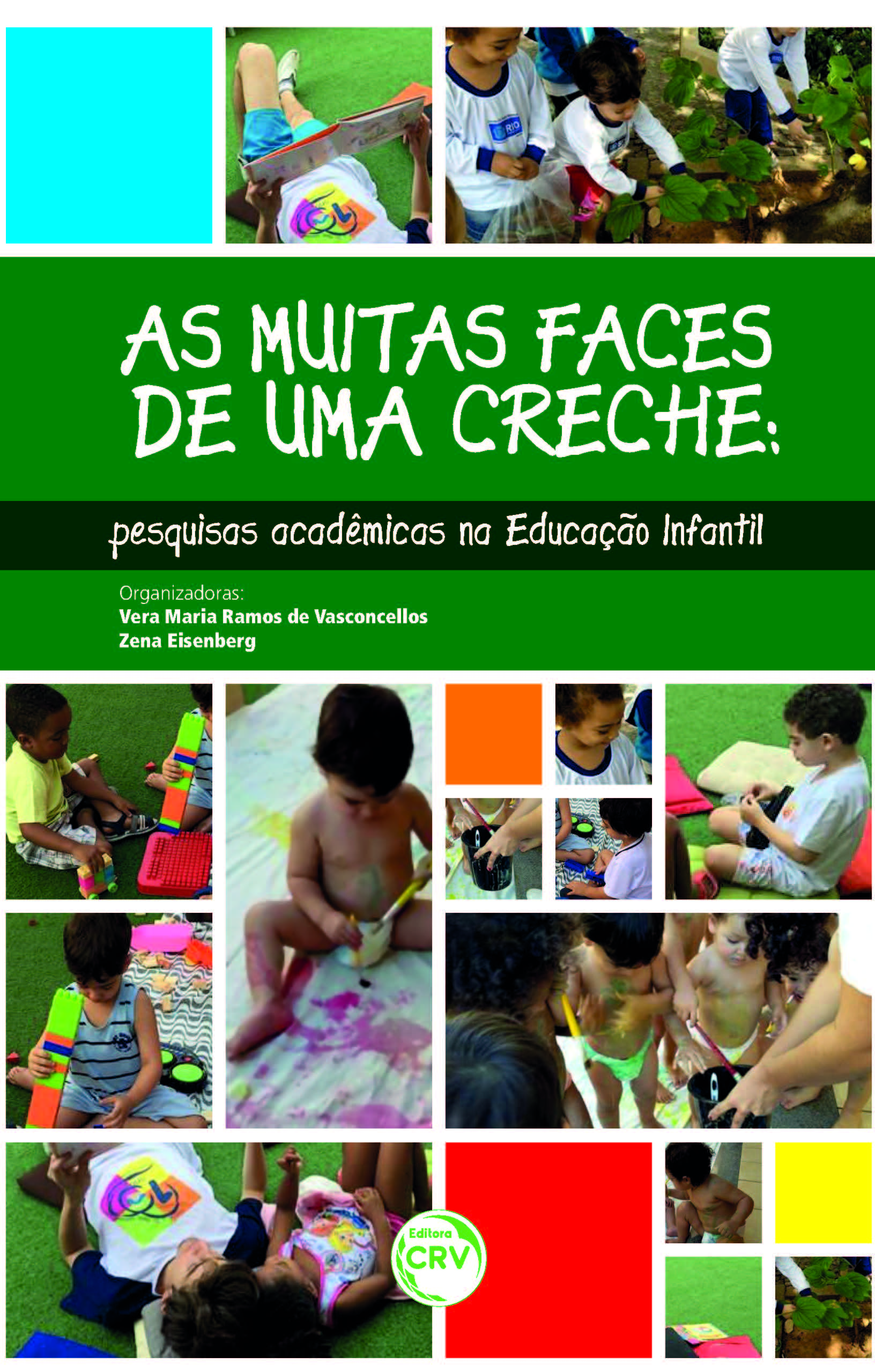 Capa do livro: AS MUITAS FACES DE UMA CRECHE:<br>pesquisas acadêmicas na educação infantil