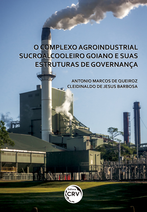 Capa do livro: O COMPLEXO AGROINDUSTRIAL SUCROALCOOLEIRO GOIANO E SUAS ESTRUTURAS DE GOVERNANÇA