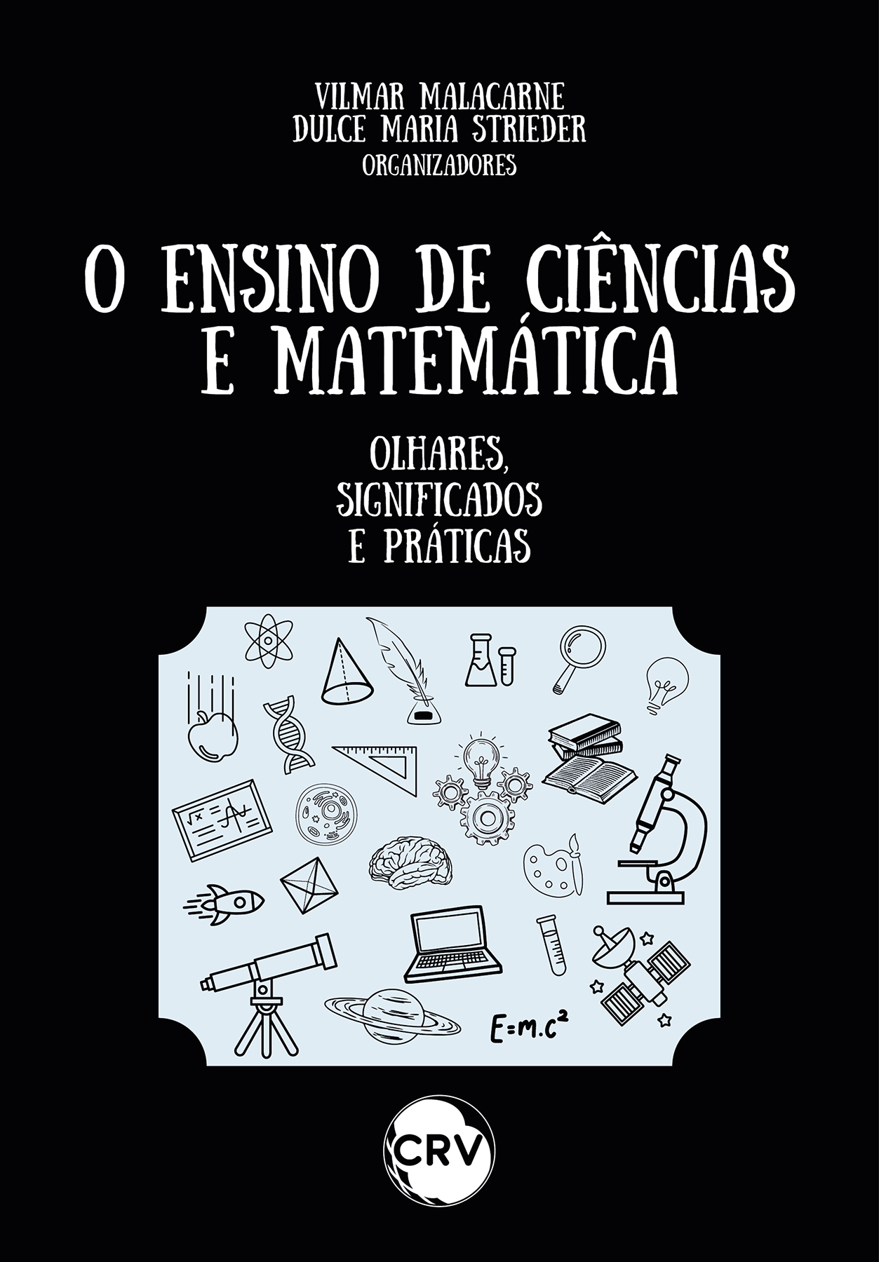 Capa do livro: O ensino de ciências e matemática: <BR>Olhares, significados e práticas