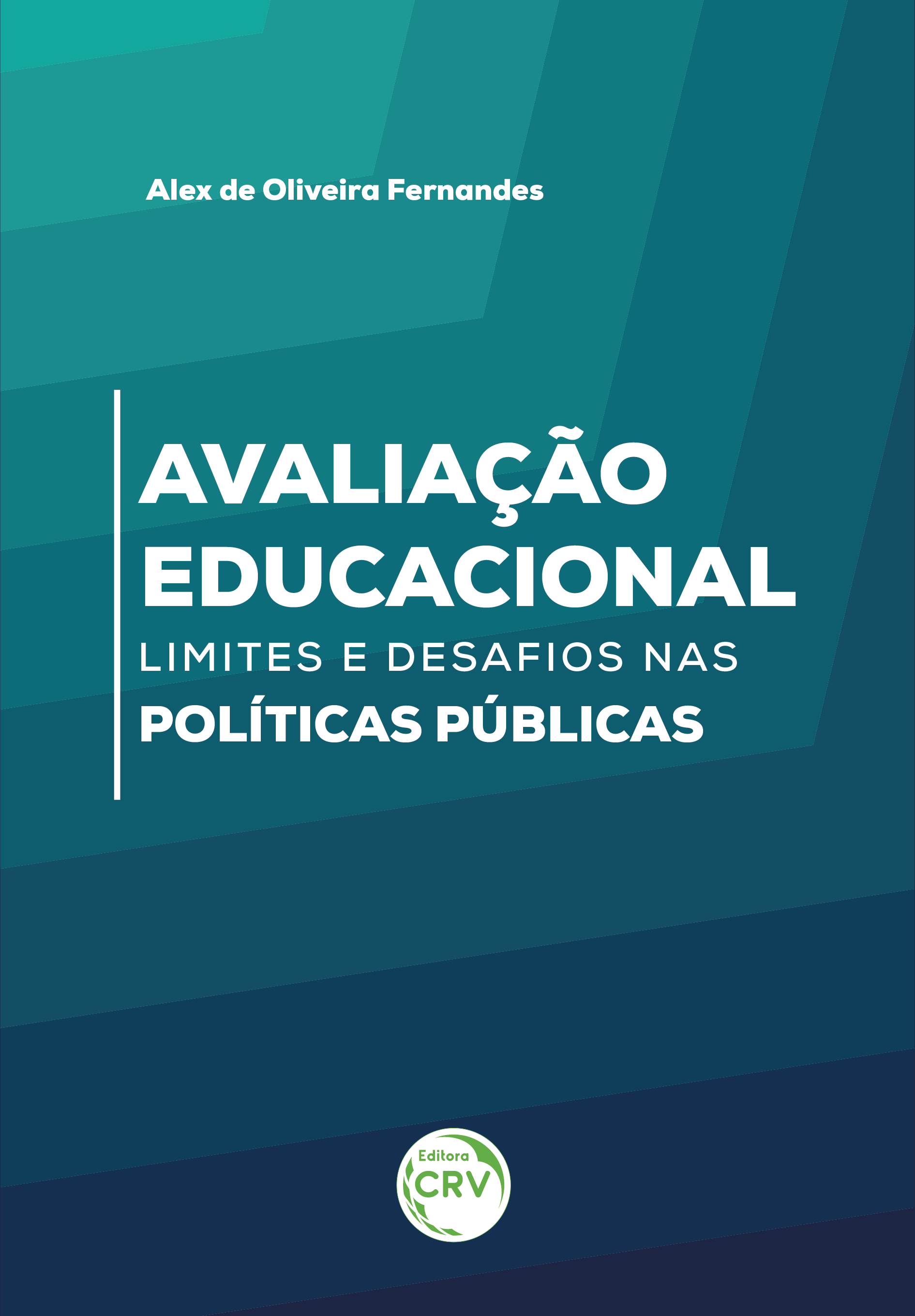 Capa do livro: AVALIAÇÃO EDUCACIONAL:<br> limites e desafios nas políticas públicas