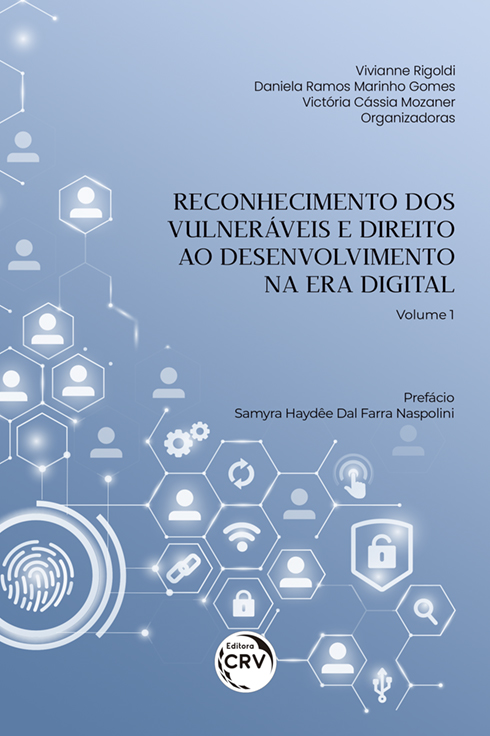 Capa do livro: RECONHECIMENTO DOS VULNERÁVEIS E DIREITO AO DESENVOLVIMENTO NA ERA DIGITAL<br> Volume 1