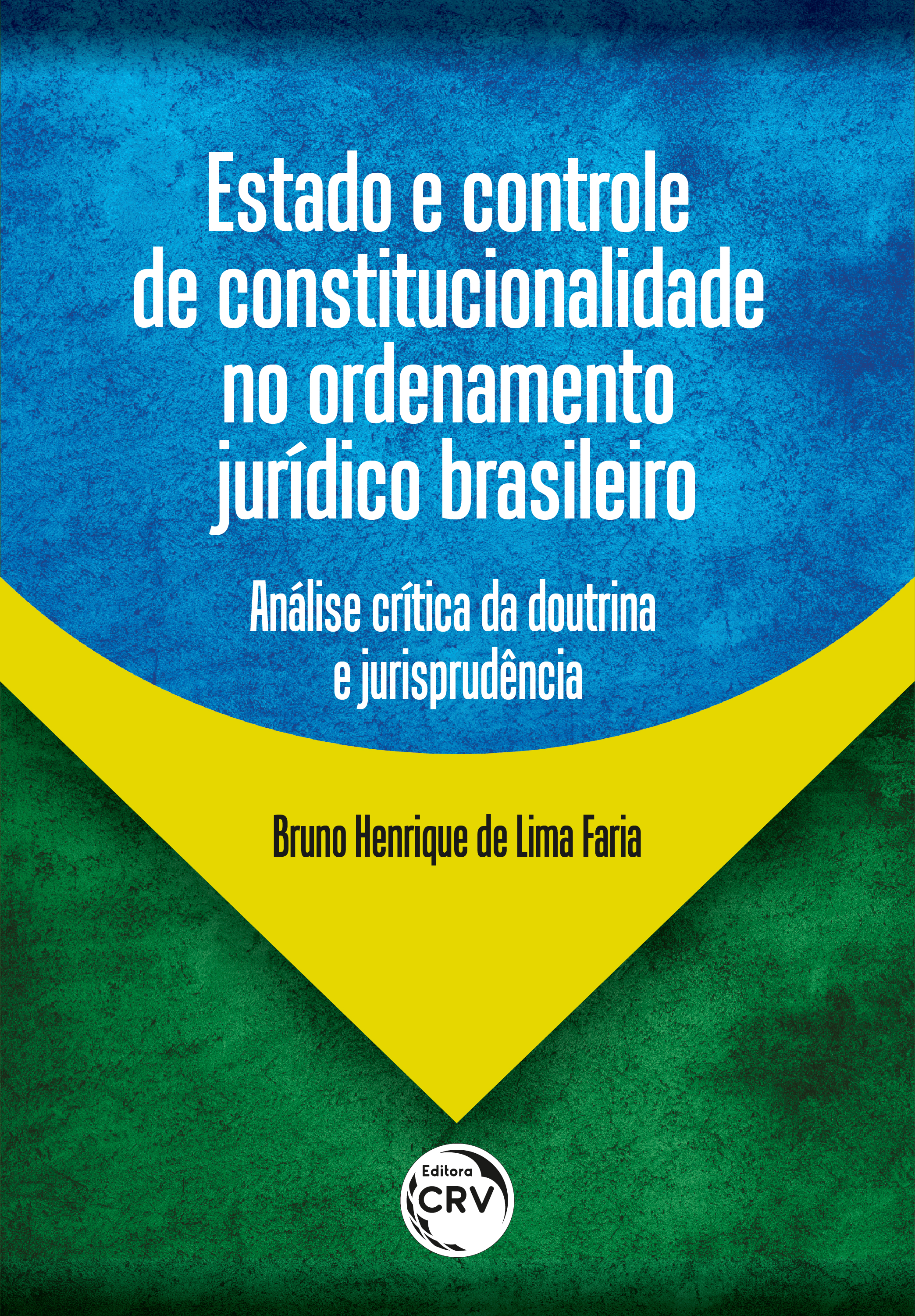 Capa do livro: Estado e controle de constitucionalidade no ordenamento jurídico brasileiro<br> análise crítica da doutrina e jurisprudência