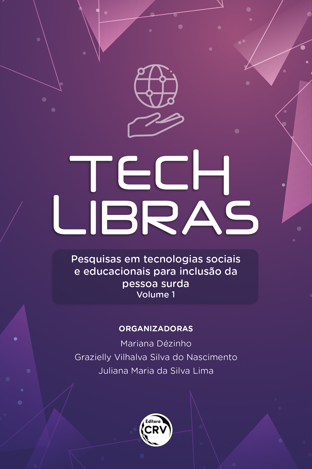 Capa do livro: TECH LIBRAS<br>pesquisas em tecnologias sociais e educacionais para inclusão da pessoa surda<br> Volume 1