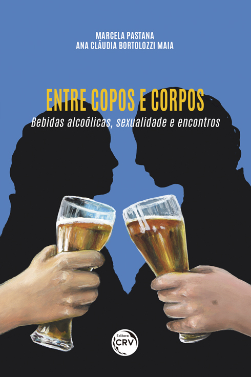 Capa do livro: ENTRE COPOS E CORPOS:  <br>bebidas alcoólicas, sexualidade e encontros