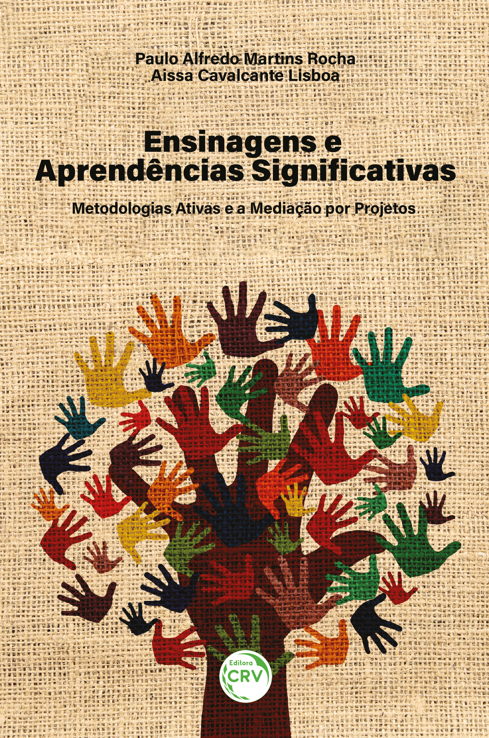 Capa do livro: ENSINAGENS E APRENDÊNCIAS SIGNIFICATIVAS: <br>metodologias ativas e a mediação por projetos