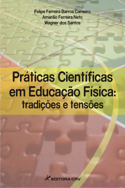 Capa do livro: PRÁTICAS CIENTÍFICAS EM EDUCAÇÃO FÍSICA: <br> tradições e tensões