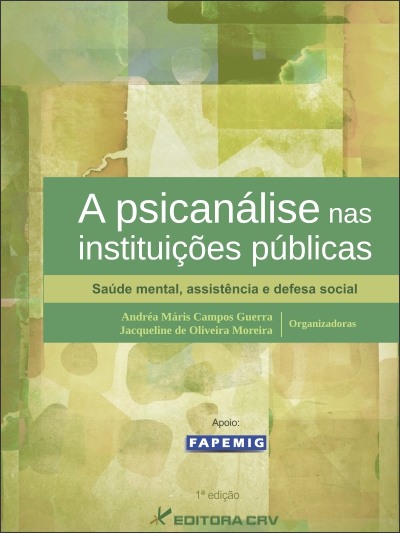 Capa do livro: A PSICANÁLISE NAS INSTITUIÇÕES PÚBLICAS:<BR>saúde mental, assistência e defesa social