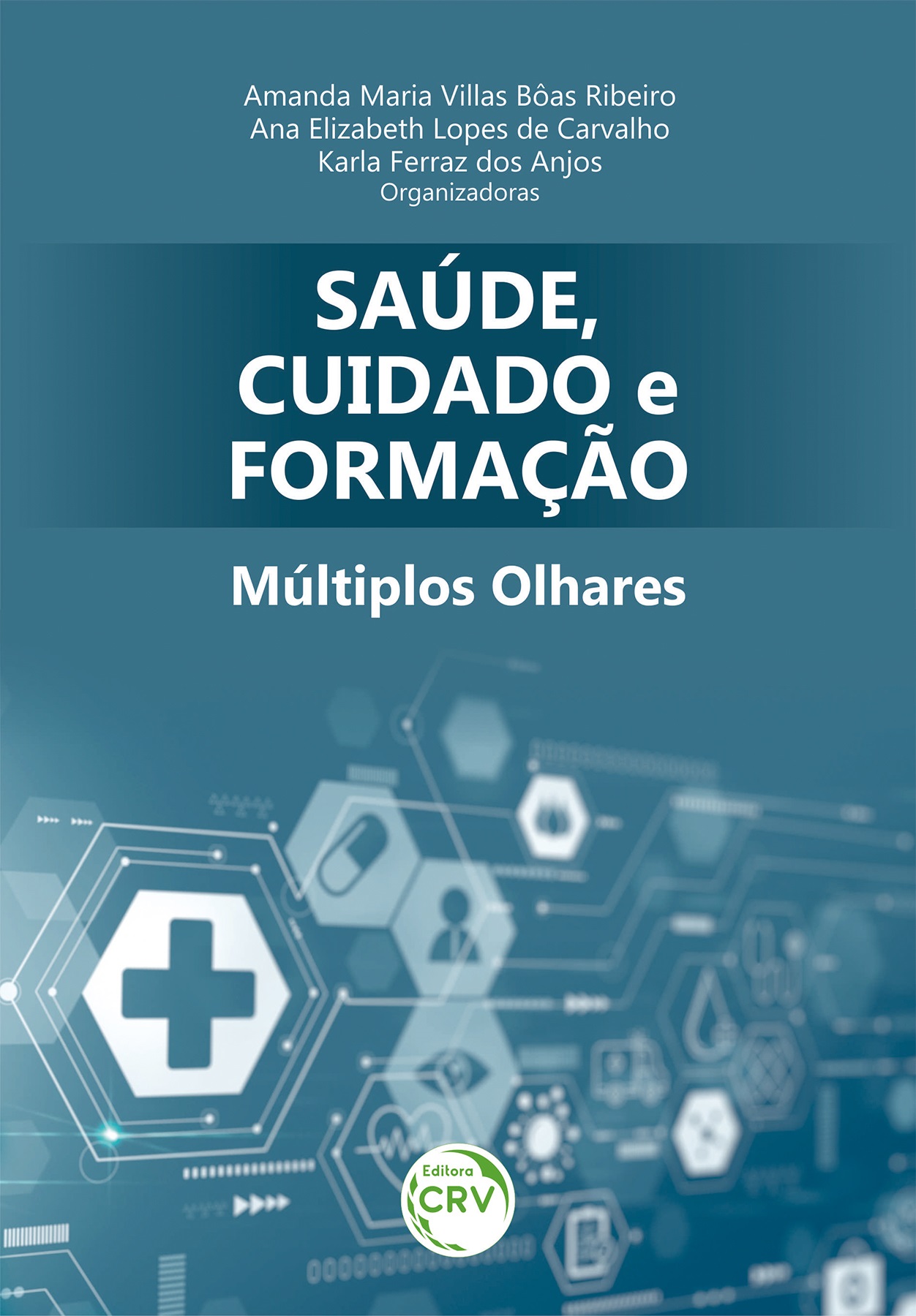 Capa do livro: SAÚDE, CUIDADO E FORMAÇÃO:<br> múltiplos olhares