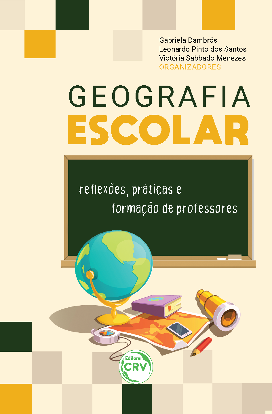 Capa do livro: GEOGRAFIA ESCOLAR: <br>reflexões, práticas e formação de professores