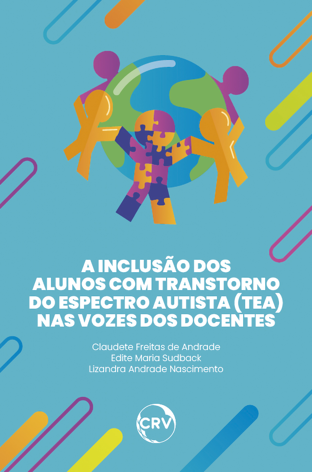 Capa do livro: A inclusão dos alunos com transtorno do espectro autista (TEA) nas vozes dos docentes