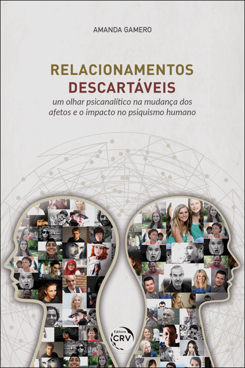 Capa do livro: RELACIONAMENTOS DESCARTÁVEIS <br> UM OLHAR PSICANALÍTICO NA MUDANÇA DOS AFETOS E O IMPACTO NO PSIQUISMO HUMANO