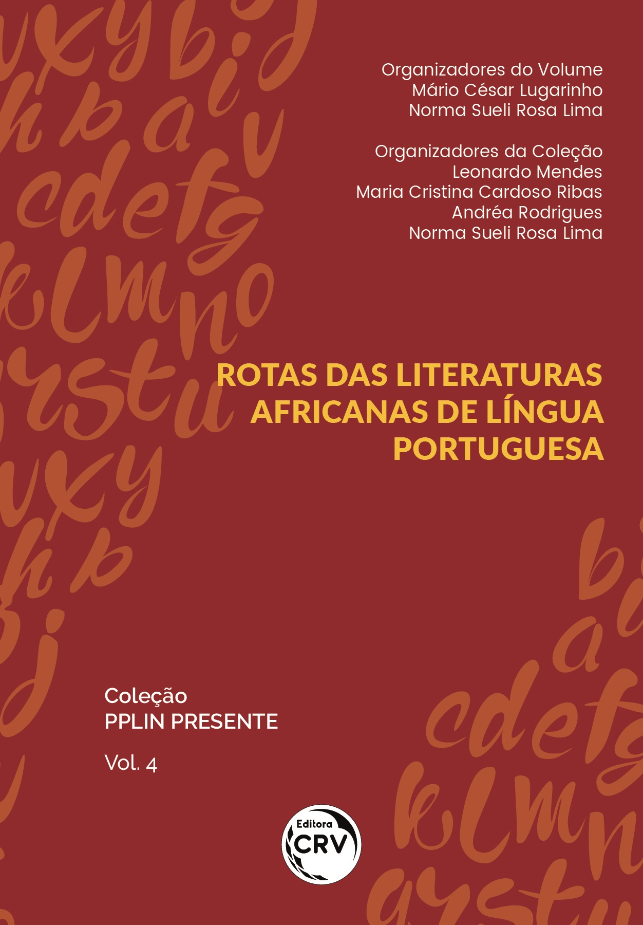 Capa do livro: ROTAS DAS LITERATURAS AFRICANAS DE LÍNGUA PORTUGUESA<br>Coleção PPLIN PRESENTE <br>Volume 4