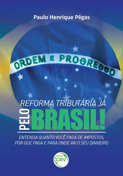 Capa do livro: REFORMA TRIBUTÁRIA JÁ:<br> pelo Brasil!