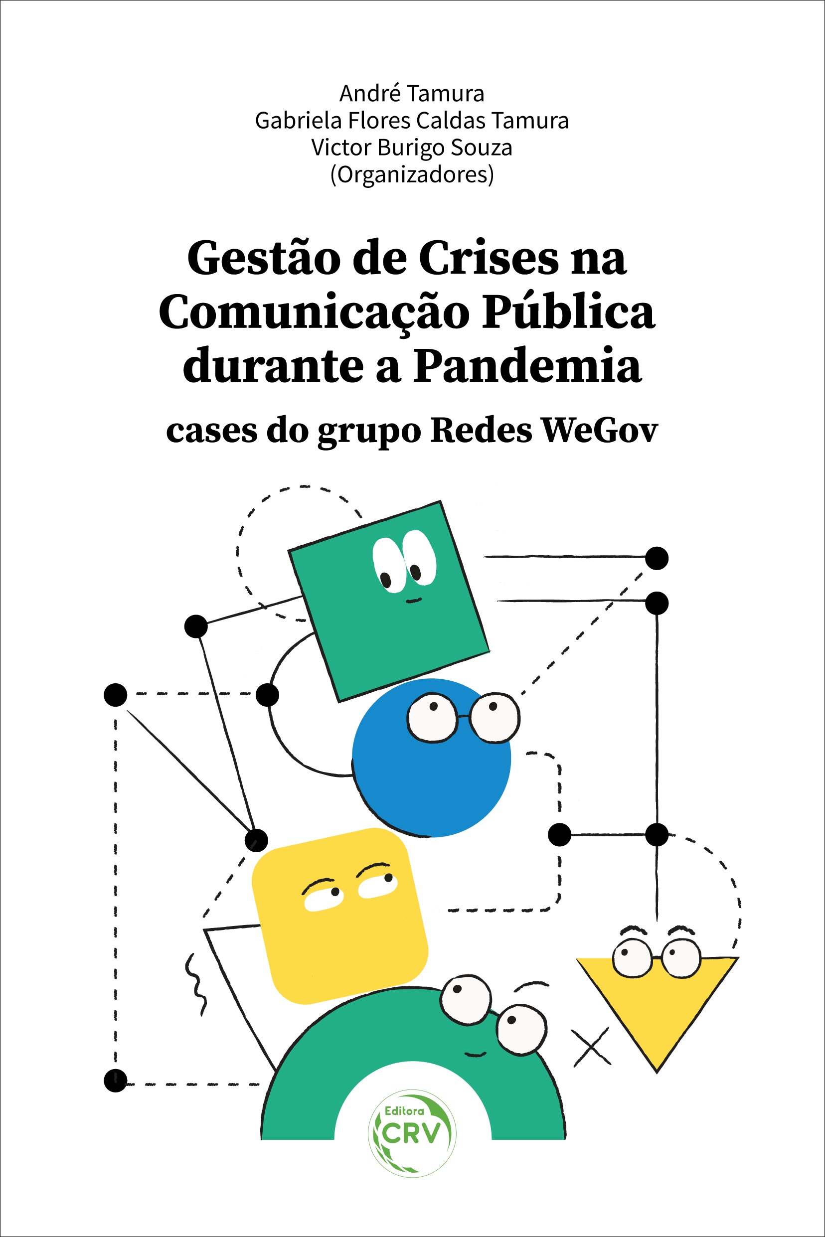 Capa do livro: GESTÃO DE CRISES DURANTE A COMUNICAÇÃO NA PANDEMIA: <br> cases do grupo Redes WeGov