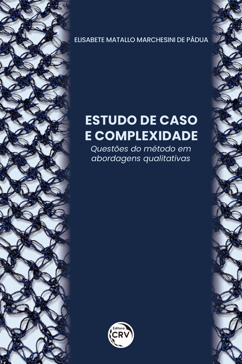 Capa do livro: ESTUDO DE CASO E COMPLEXIDADE:<br> Questões do Método em abordagens qualitativas