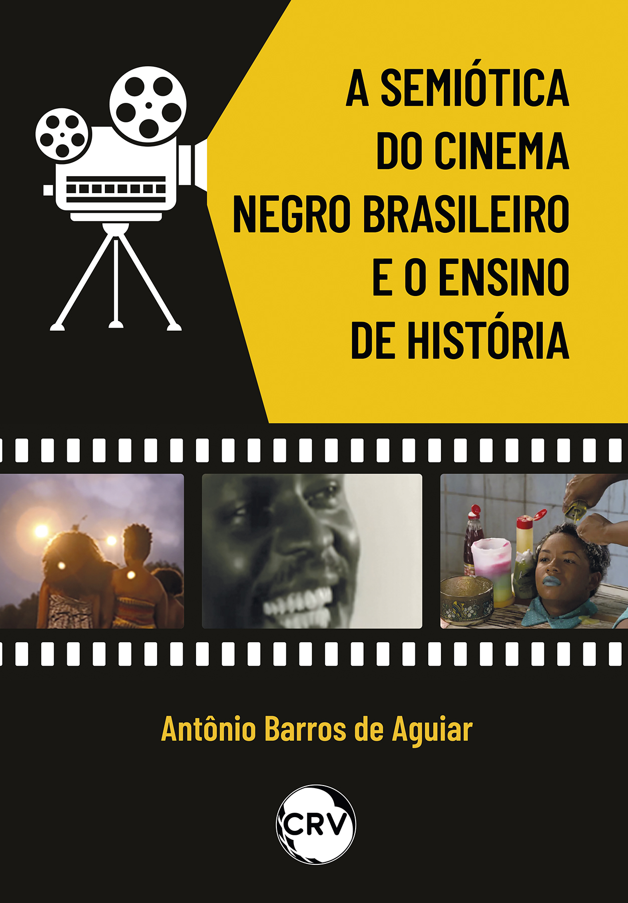 Capa do livro: A semiótica do cinema negro brasileiro e o ensino de história