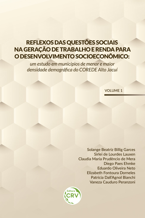 Capa do livro: REFLEXOS DAS QUESTÕES SOCIAIS NA GERAÇÃO DE TRABALHO E RENDA PARA O DESENVOLVIMENTO SOCIOECONÔMICO: <br>um estudo em municípios de menor e maior densidade demográfica do COREDE Alto Jacuí <br>Volume 1