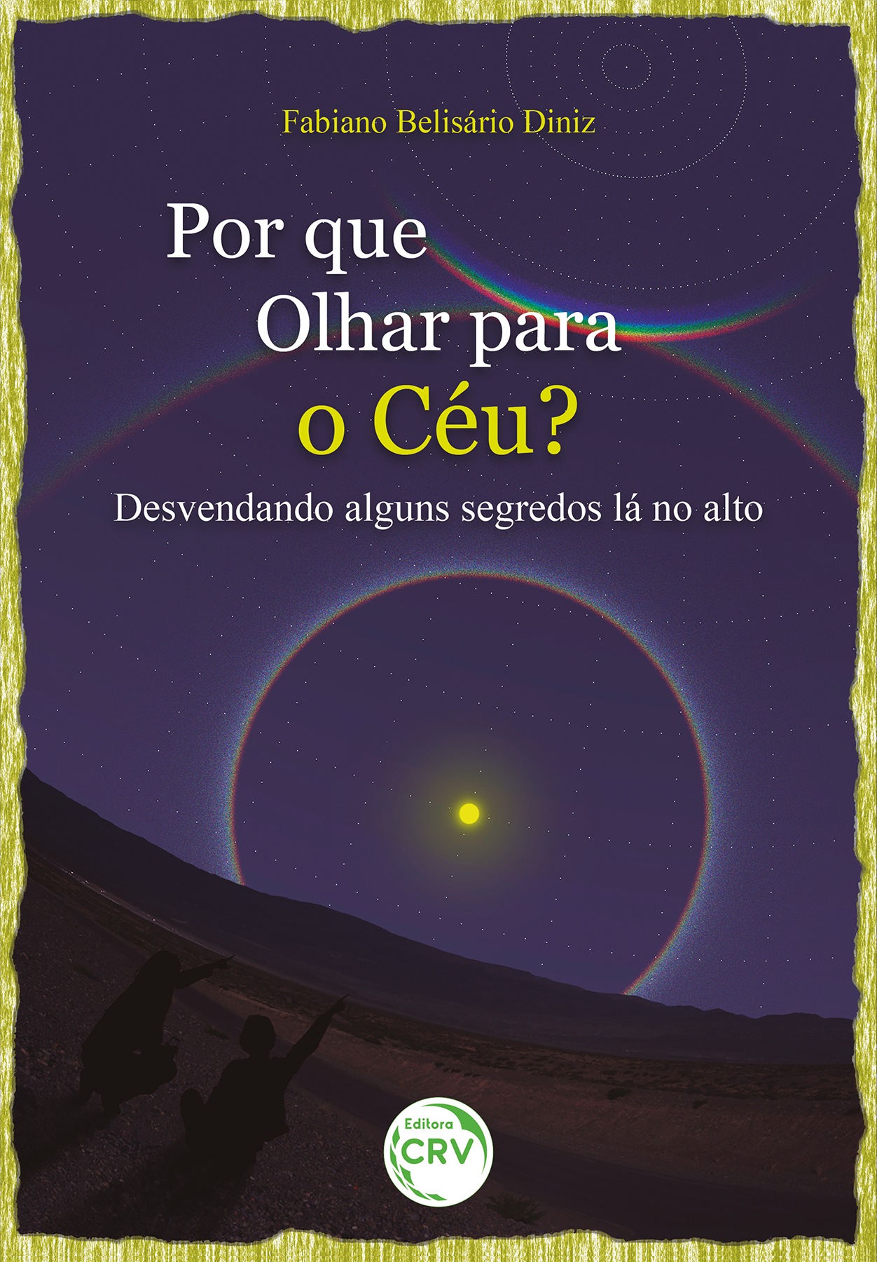 Capa do livro: POR QUE OLHAR PARA O CÉU?:<br>Desvendando alguns segredos lá no alto