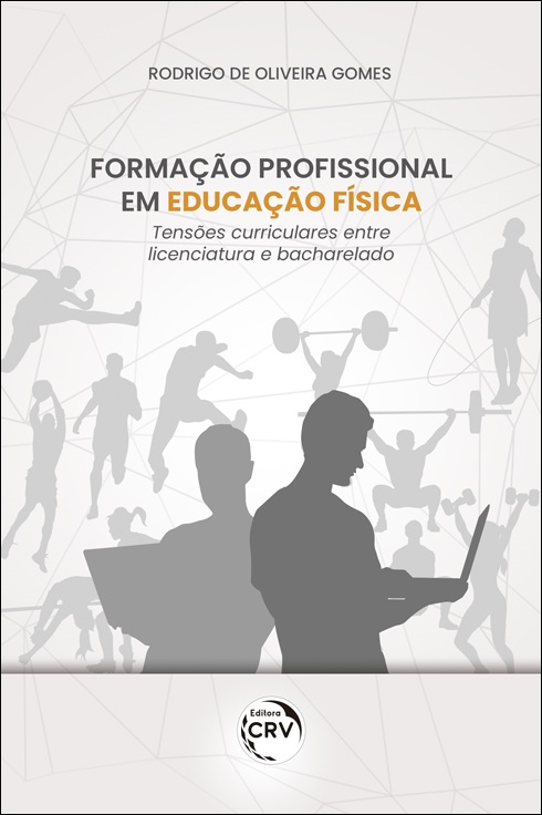 Capa do livro: FORMAÇÃO PROFISSIONAL EM EDUCAÇÃO FÍSICA:<br> tensões curriculares entre licenciatura e bacharelado