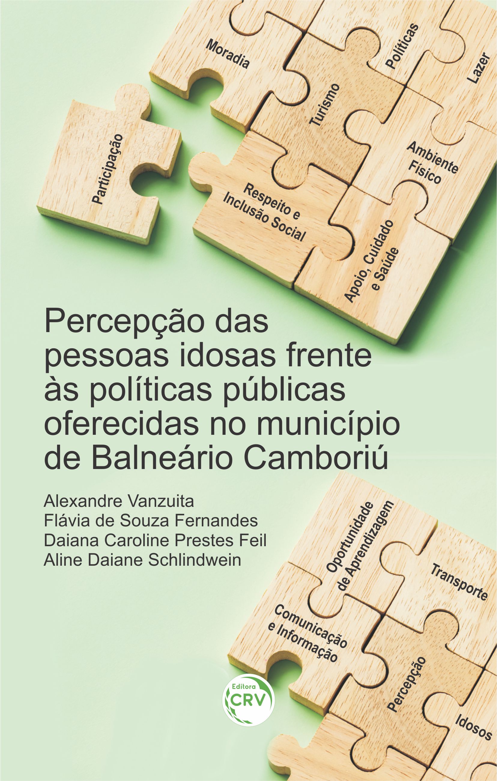 Capa do livro: PERCEPÇÃO DAS PESSOAS IDOSAS FRENTE ÀS POLÍTICAS PÚBLICAS OFERECIDAS NO MUNICÍPIO DE BALNEÁRIO CAMBORIÚ