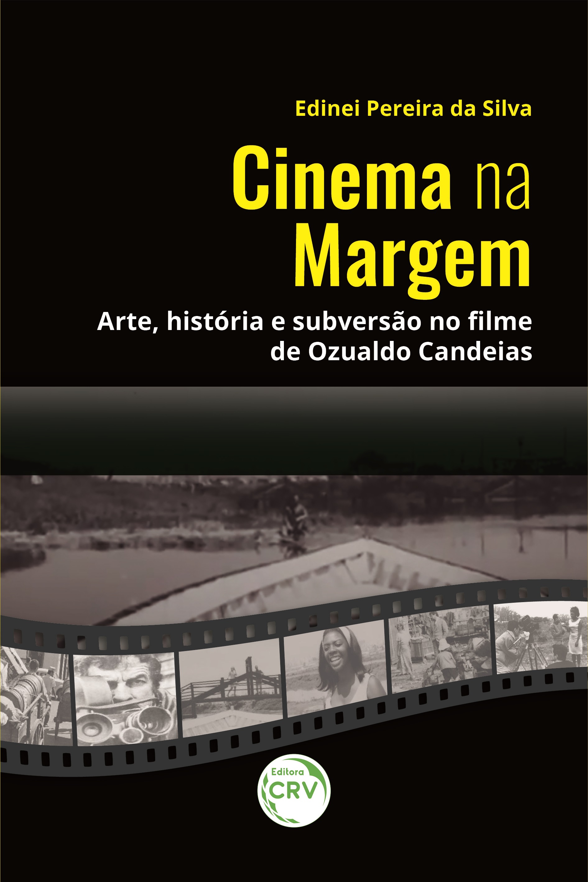 Capa do livro: CINEMA NA MARGEM:<br> arte, história e subversão no filme de Ozualdo Candeias